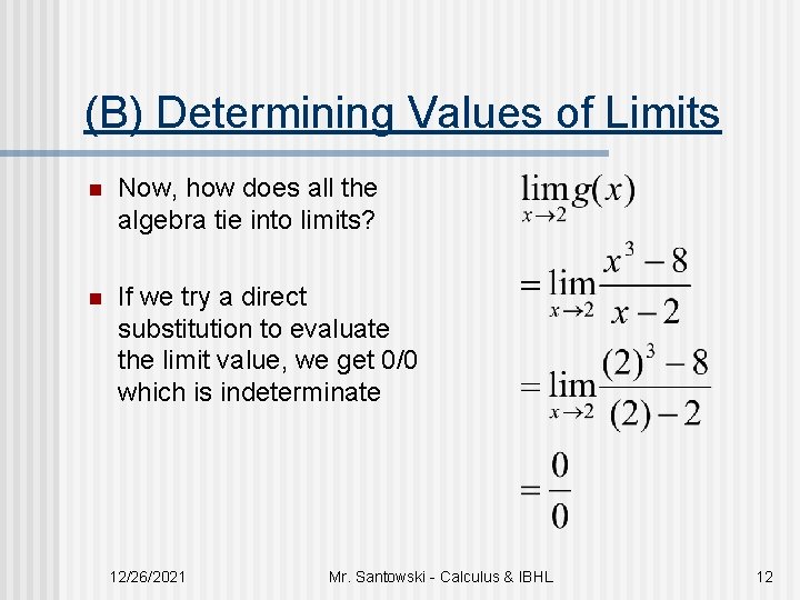 (B) Determining Values of Limits n Now, how does all the algebra tie into