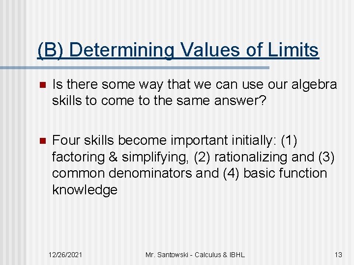 (B) Determining Values of Limits n Is there some way that we can use