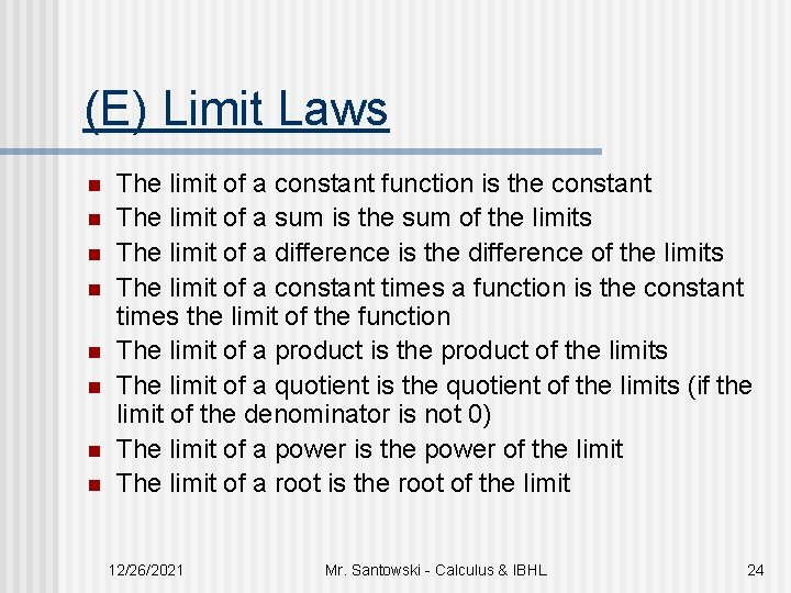 (E) Limit Laws n n n n The limit of a constant function is