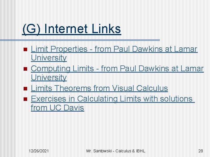 (G) Internet Links n n Limit Properties - from Paul Dawkins at Lamar University