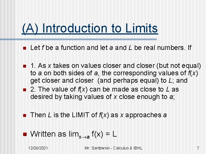(A) Introduction to Limits n Let f be a function and let a and