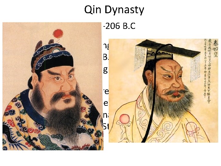 Qin Dynasty 221 -206 B. C Zhao Zheng became king at age 13 in