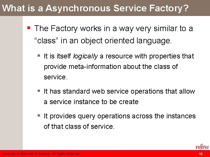 What is a Asynchronous Service Factory? § The Factory works in a way very