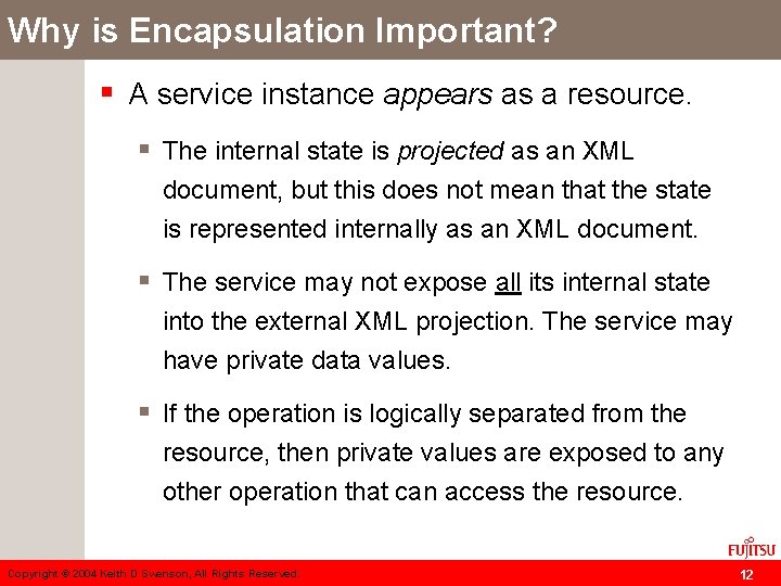 Why is Encapsulation Important? § A service instance appears as a resource. § The
