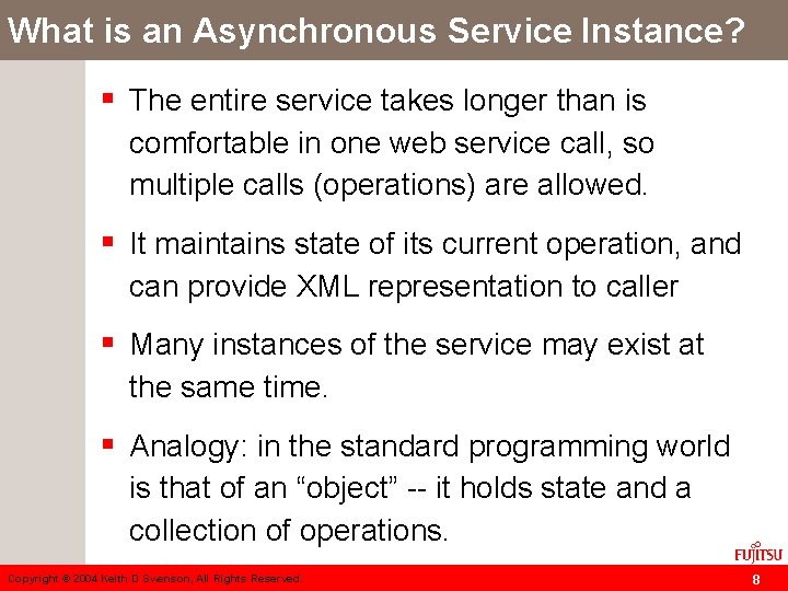 What is an Asynchronous Service Instance? § The entire service takes longer than is