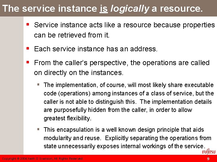 The service instance is logically a resource. § Service instance acts like a resource
