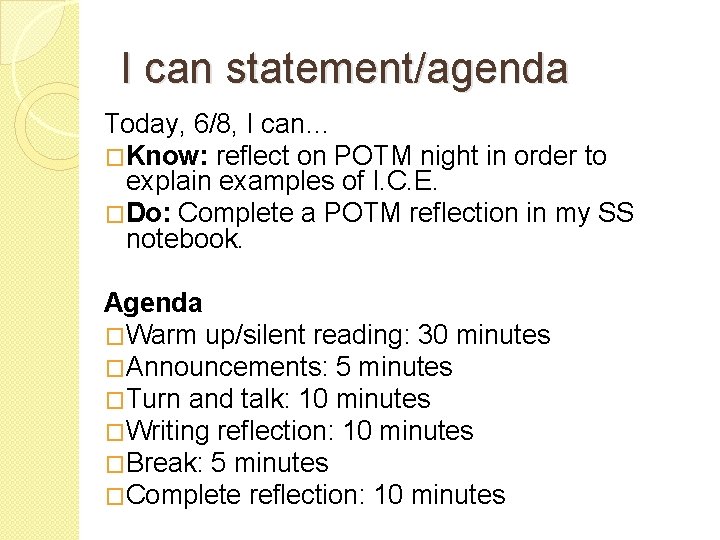 I can statement/agenda Today, 6/8, I can… �Know: reflect on POTM night in order