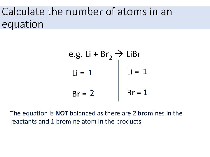 Calculate the number of atoms in an equation e. g. Li + Br 2