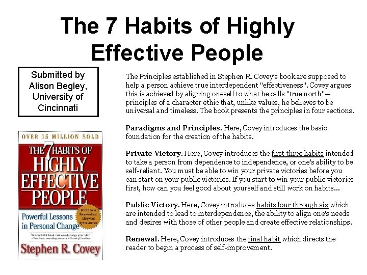 The 7 Habits of Highly Effective People Submitted by Alison Begley, University of Cincinnati