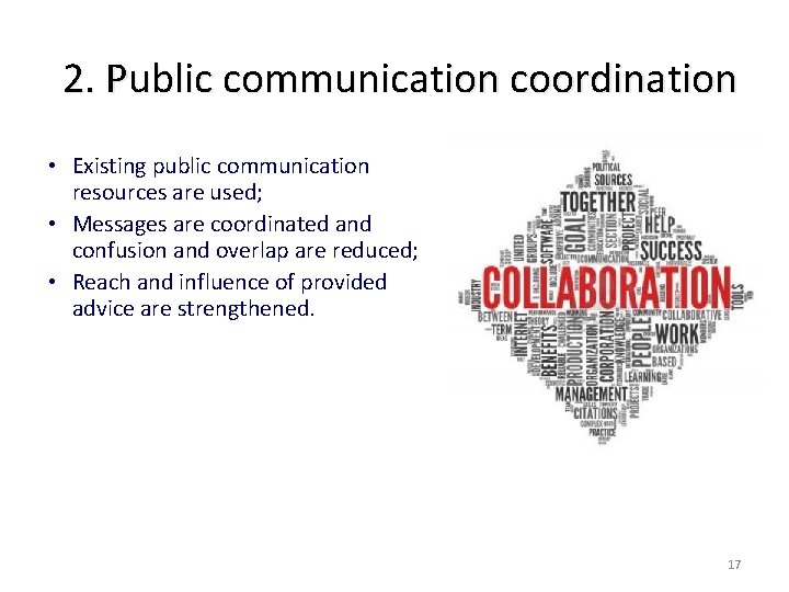 2. Public communication coordination • Existing public communication resources are used; • Messages are