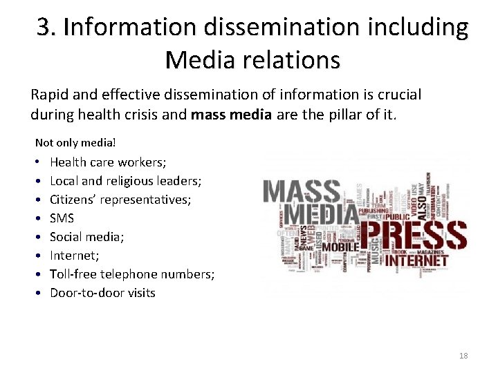 3. Information dissemination including Media relations Rapid and effective dissemination of information is crucial