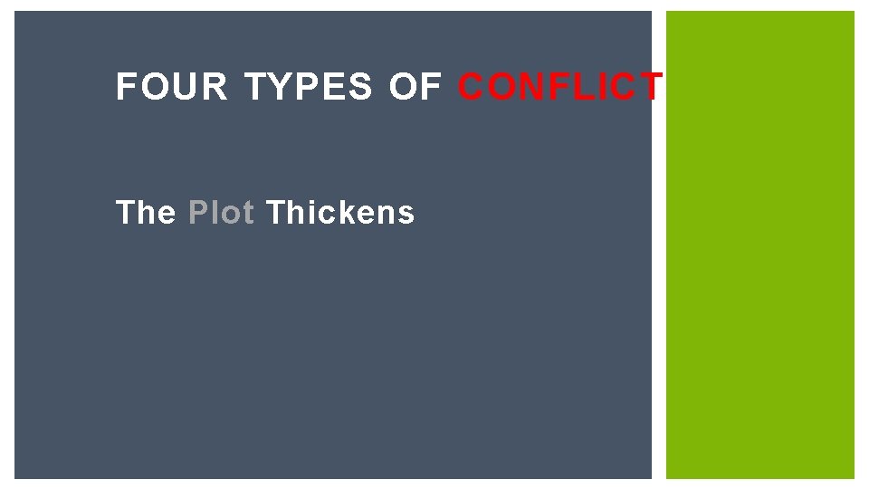 FOUR TYPES OF CONFLICT The Plot Thickens 