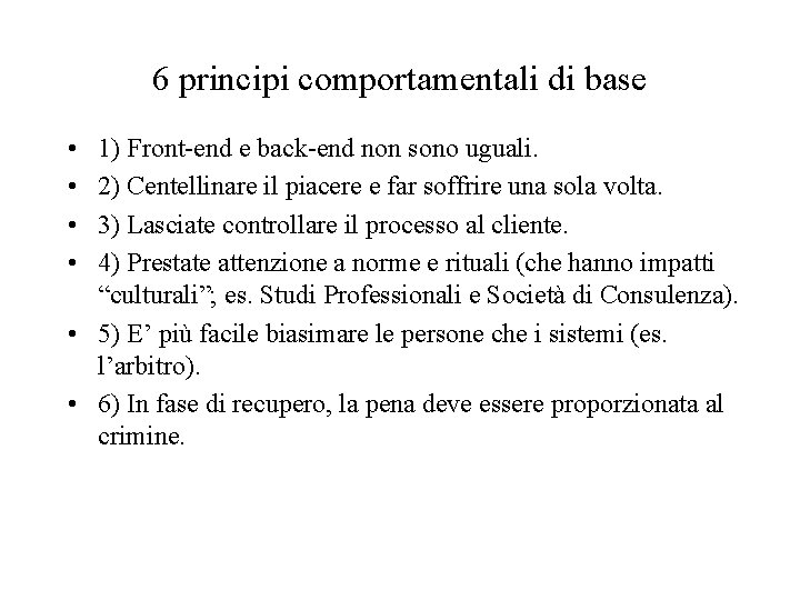 6 principi comportamentali di base • • 1) Front-end e back-end non sono uguali.