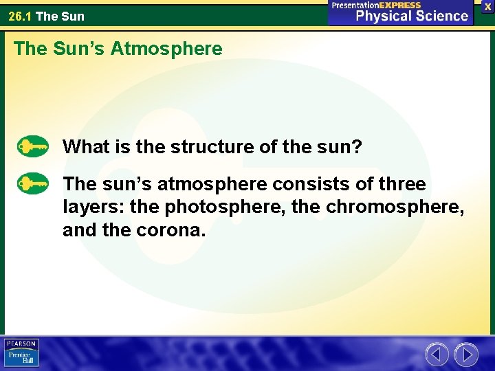 26. 1 The Sun’s Atmosphere What is the structure of the sun? The sun’s
