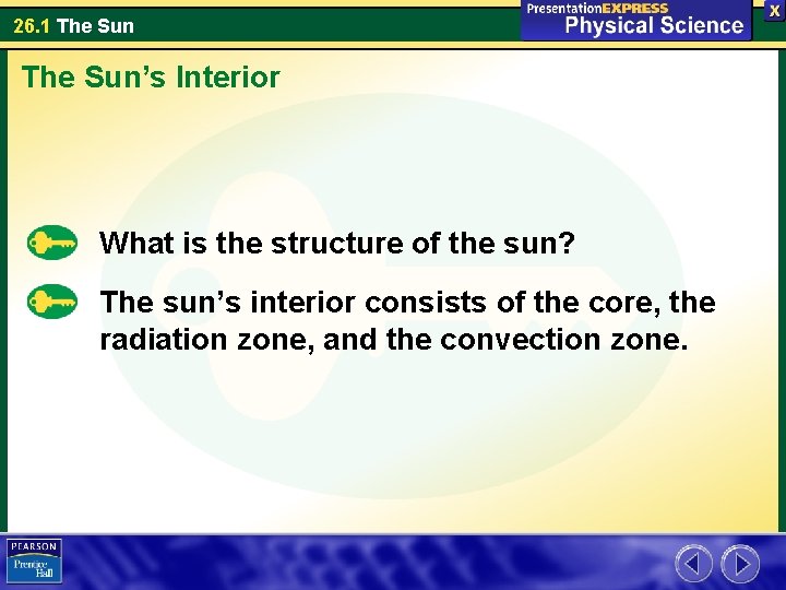 26. 1 The Sun’s Interior What is the structure of the sun? The sun’s