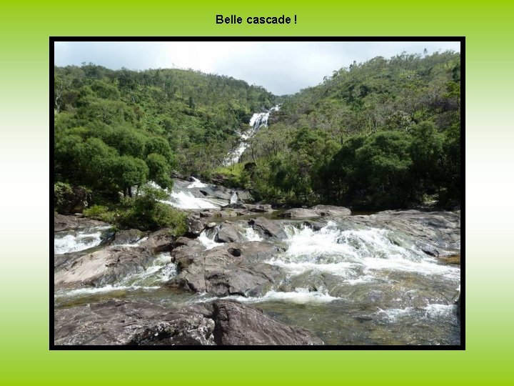 Belle cascade ! 