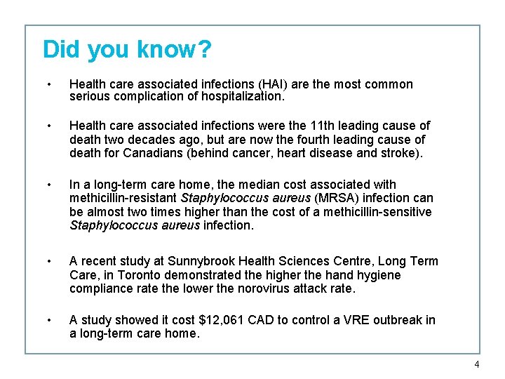 Did you know? • Health care associated infections (HAI) are the most common serious