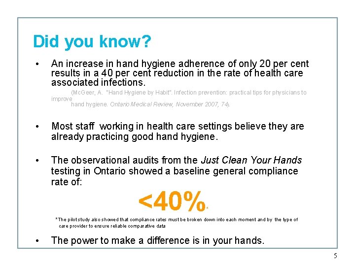 Did you know? • An increase in hand hygiene adherence of only 20 per