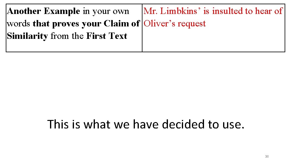 Another Example in your own Mr. Limbkins’ is insulted to hear of words that