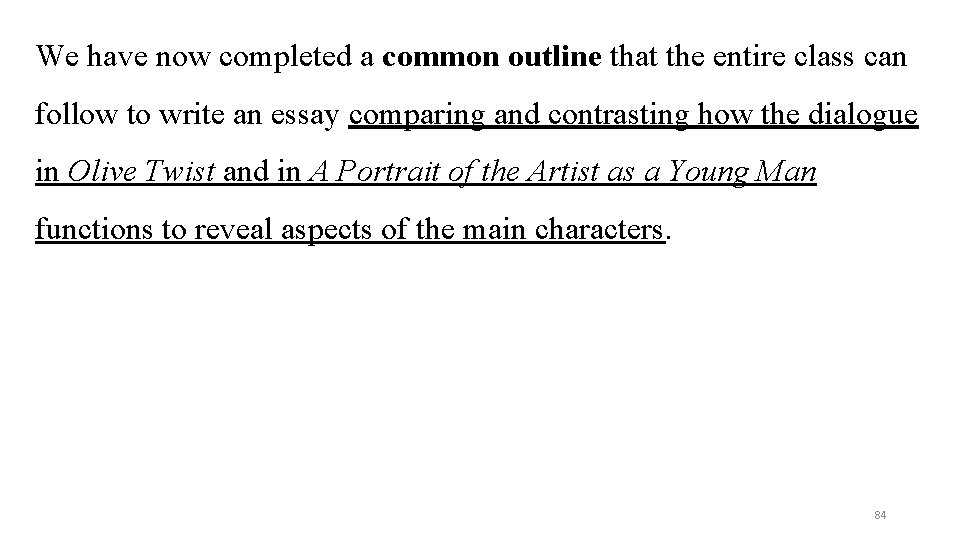 We have now completed a common outline that the entire class can follow to