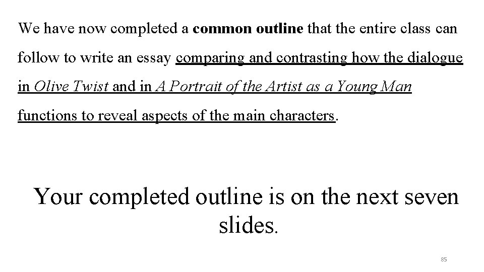 We have now completed a common outline that the entire class can follow to