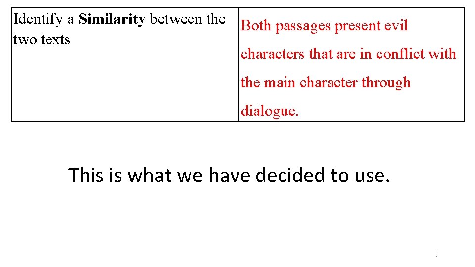 Identify a Similarity between the Both passages present evil two texts characters that are