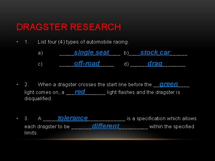 DRAGSTER RESEARCH • • 1. 2. List four (4) types of automobile racing. a)