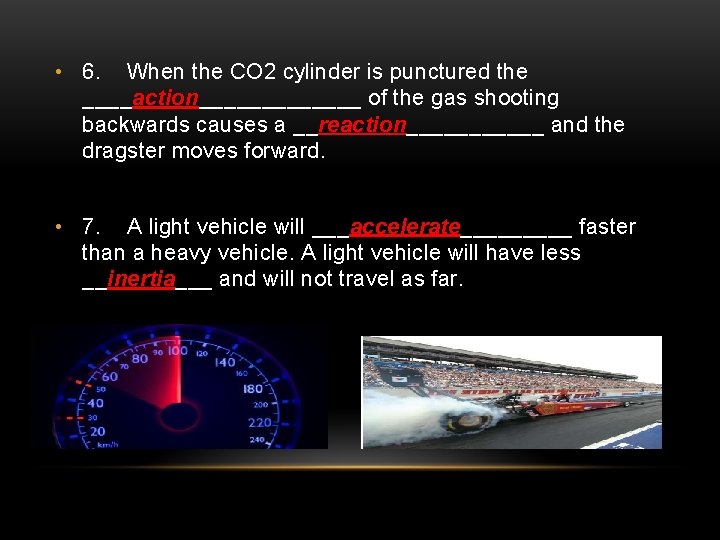  • 6. When the CO 2 cylinder is punctured the ____action_______ of the