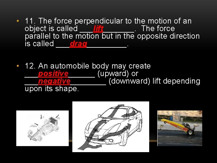  • 11. The force perpendicular to the motion of an object is called