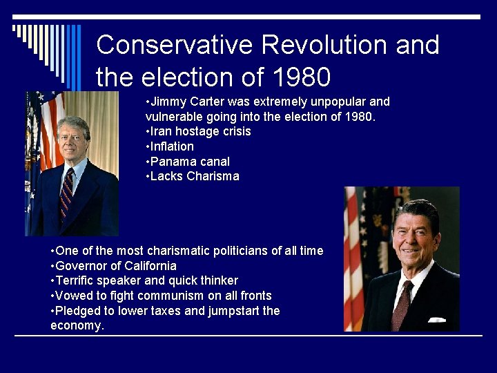 Conservative Revolution and the election of 1980 • Jimmy Carter was extremely unpopular and