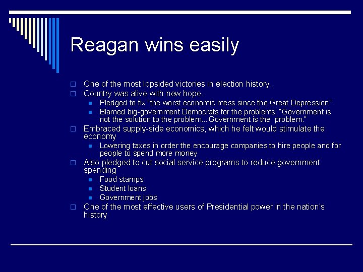 Reagan wins easily o o One of the most lopsided victories in election history.