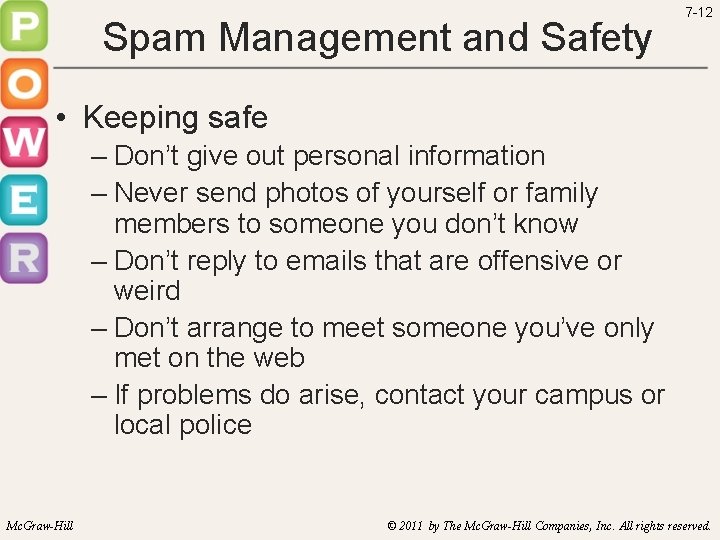 Spam Management and Safety 7 -12 • Keeping safe – Don’t give out personal