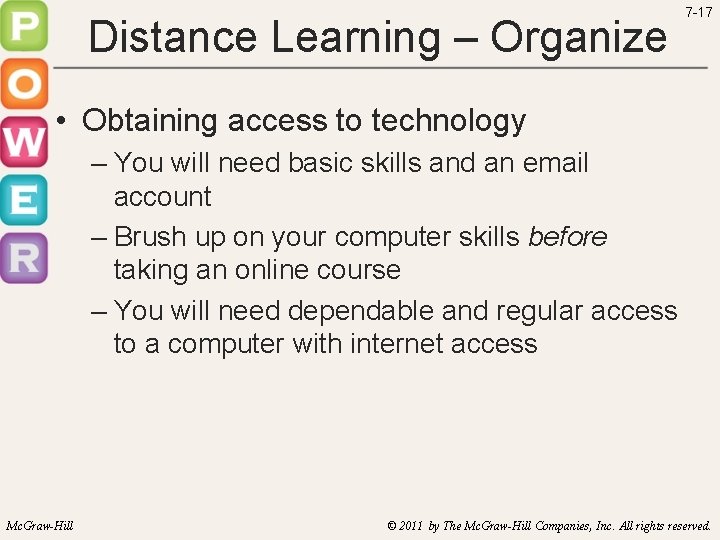 Distance Learning – Organize 7 -17 • Obtaining access to technology – You will