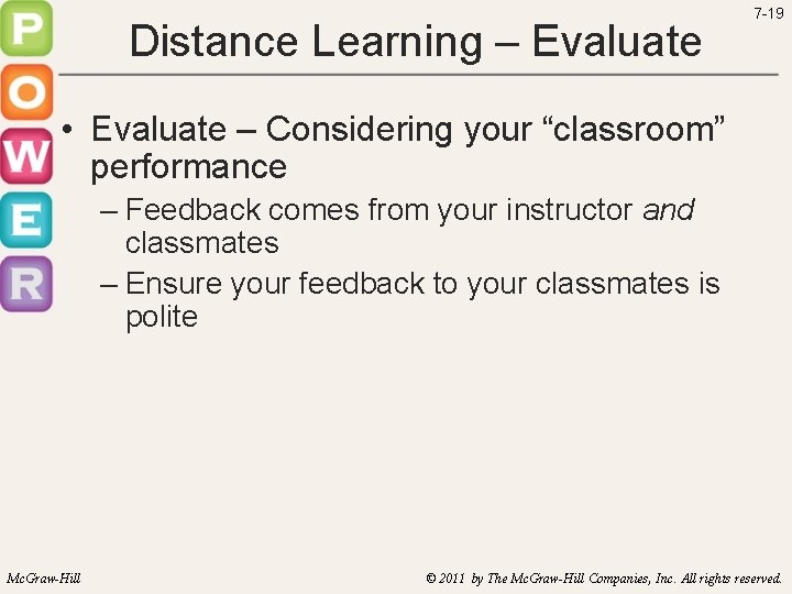 Distance Learning – Evaluate 7 -19 • Evaluate – Considering your “classroom” performance –