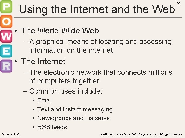 Using the Internet and the Web 7 -3 • The World Wide Web –