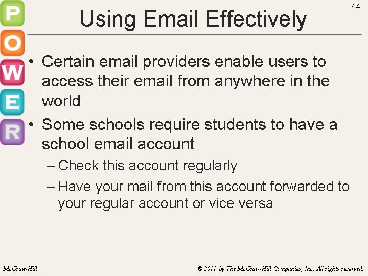 Using Email Effectively 7 -4 • Certain email providers enable users to access their