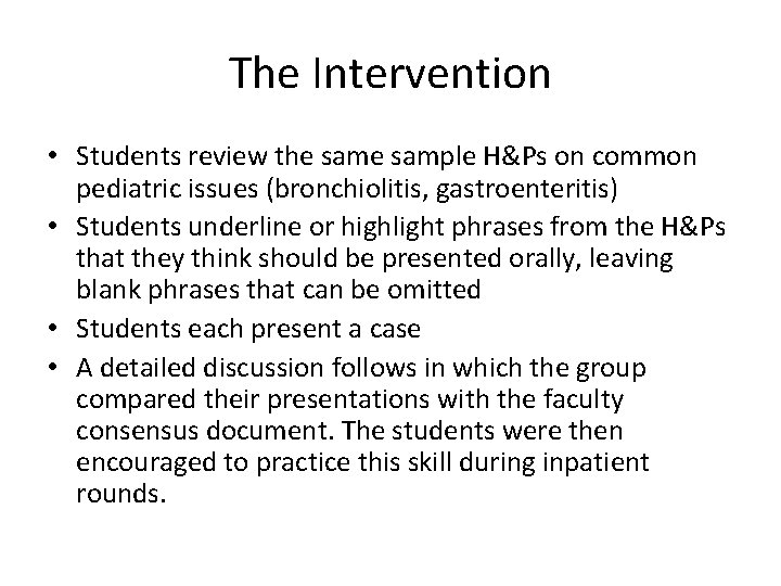 The Intervention • Students review the sample H&Ps on common pediatric issues (bronchiolitis, gastroenteritis)