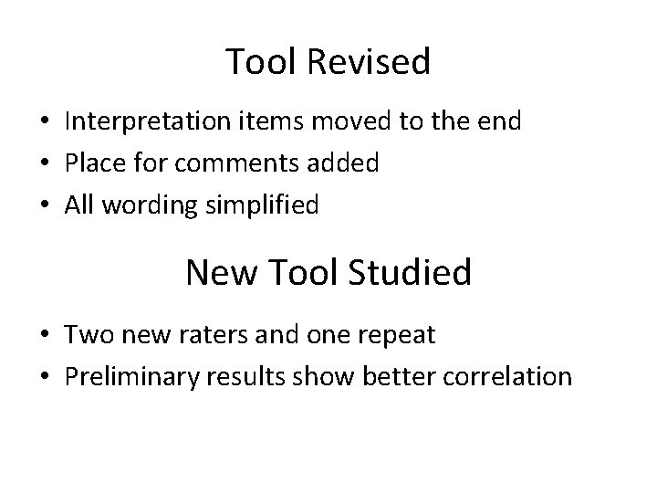 Tool Revised • Interpretation items moved to the end • Place for comments added
