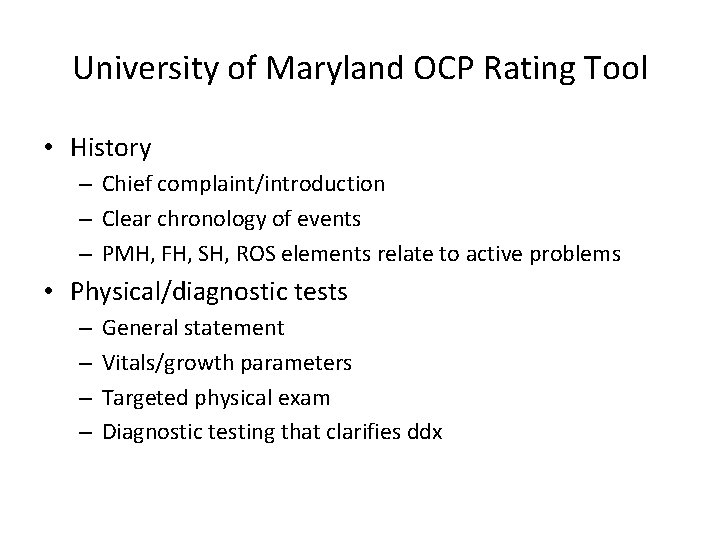 University of Maryland OCP Rating Tool • History – Chief complaint/introduction – Clear chronology