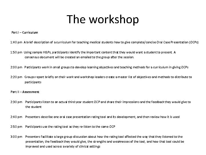The workshop Part I – Curriculum 1: 40 pm A brief description of a