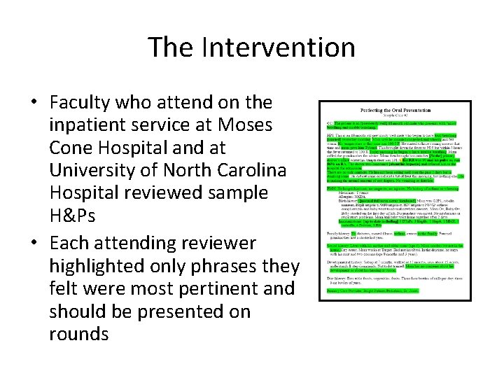 The Intervention • Faculty who attend on the inpatient service at Moses Cone Hospital