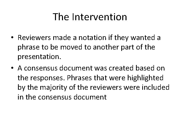 The Intervention • Reviewers made a notation if they wanted a phrase to be