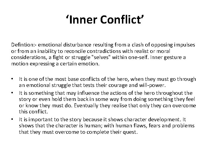 ‘Inner Conflict’ Defintion: - emotional disturbance resulting from a clash of opposing impulses or