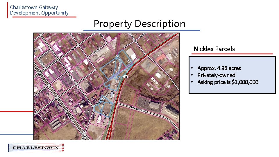 Charlestown Gateway Development Opportunity Property Description Nickles Parcels • Approx. 4. 96 acres •