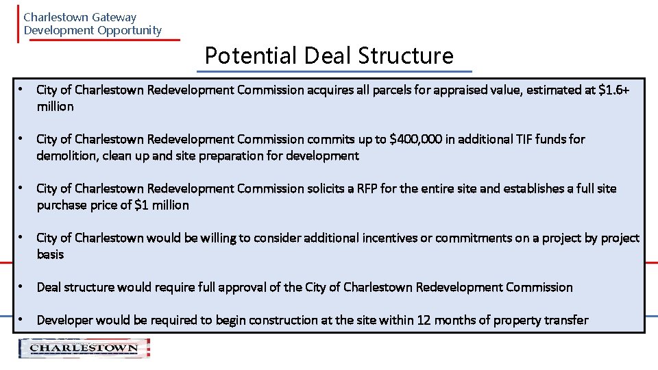 Charlestown Gateway Development Opportunity Potential Deal Structure • City of Charlestown Redevelopment Commission acquires