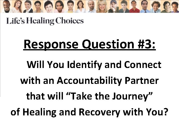 Response Question #3: Will You Identify and Connect with an Accountability Partner that will