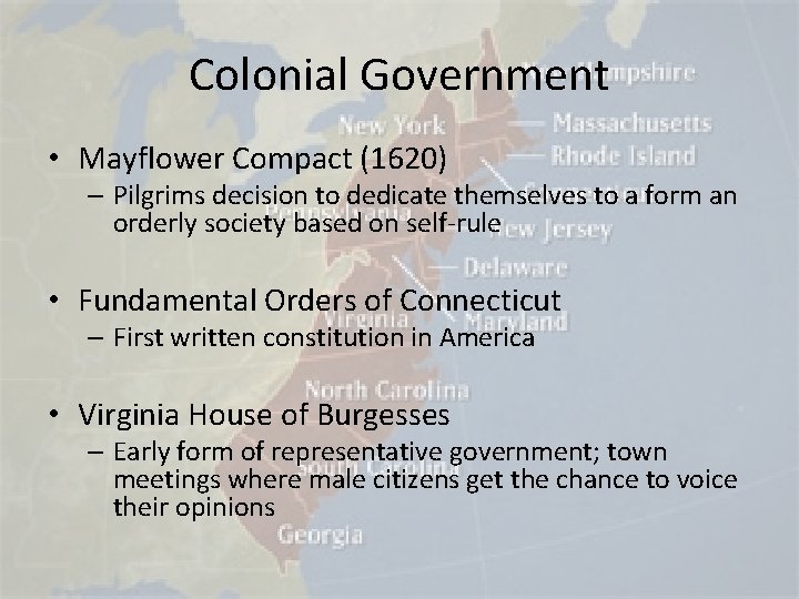Colonial Government • Mayflower Compact (1620) – Pilgrims decision to dedicate themselves to a