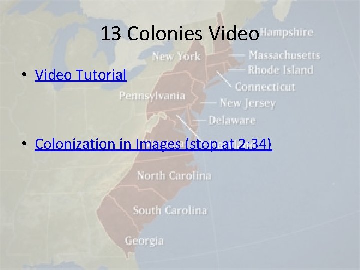 13 Colonies Video • Video Tutorial • Colonization in Images (stop at 2: 34)