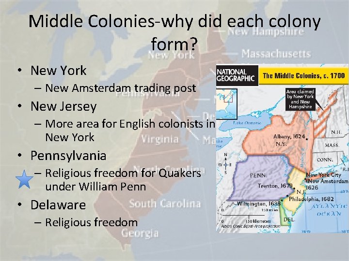 Middle Colonies-why did each colony form? • New York – New Amsterdam trading post