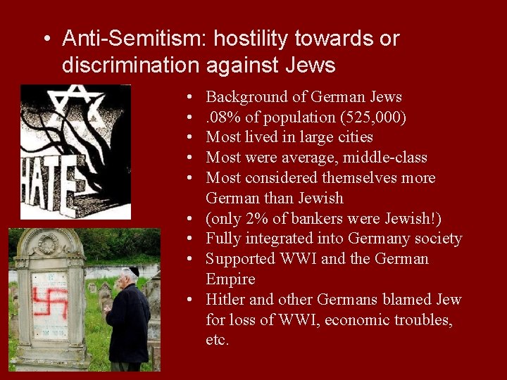  • Anti-Semitism: hostility towards or discrimination against Jews • • • Background of